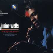 It's My Life Baby , Junior Wells