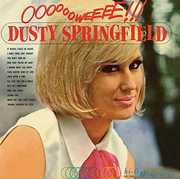 Ooooooweeee , Dusty Springfield