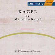 Kagel Conducts Kagel , SWR Stuttgart Vocal Ensemble