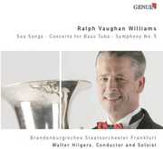 Sea Songs /  Concerto for Bass Tuba /  Symphony 5 , Brandenburgisches Staatsorchester Frankfurt
