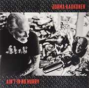 Ain'T In No Hurry , Jorma Kaukonen