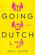 Going Dutch: A Novel , James Gregor