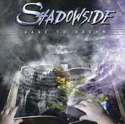 Dare to Dream , Shadowside