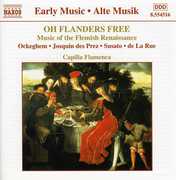 Oh Flanders Free: Music Flemish Renaissance / Various , Capilla Flamenca