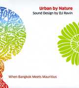Urban By Nature / When Bangkok Meets Mauritius , DJ Ravin