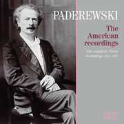 Ignacy Jan Paderewski: The American Recordings