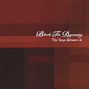 This Stays Between Us , Black Tie Dynasty