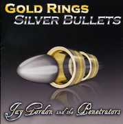 Gold Rings Silver Bullets , Jay Gordon