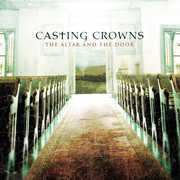 The Altar and The Door , Casting Crowns