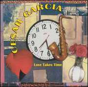 Love Takes Time , C sar Garc a