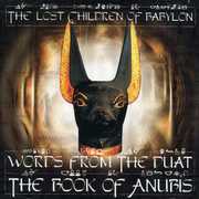 Words From The Duat: The Book Of Anubis [Explicit Content] , The Lost Children of Babylon