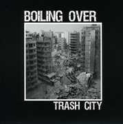 Trash City , Boiling Over