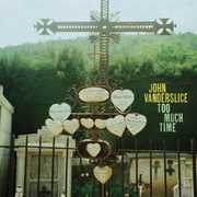 Too Much Time , John Vanderslice