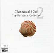 Classical Chill: Romantic Collection / Various , Various Artists