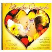 Madre Querida...Hoy y Todos los Dias 