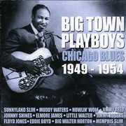 Big Town Playboys: Chicago Blues 1949-1954 , Various Artists