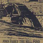 The Mill Pond [Extended Play] [Letterpressed Cardboard Jacket] , John Fahey