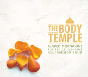 Body Temple: Guided Meditations For Radical , Ramdesh Kaur