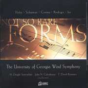 Not So Rare Forms , University of Georgia Wind Symphony