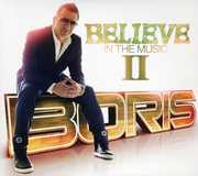 Believe in the Music II , Boris