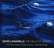 Calls of Gravity: Works By David Laganella , Prism Quartet