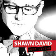 Keep Living , Shawn David