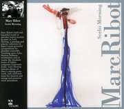 Scelsi Mornings , Marc Ribot