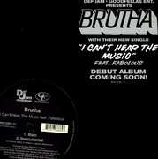 I Can't Hear Music , Brutha