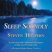 Sleep Soundly: Restful Music Plus Subliminal , Steven Halpern