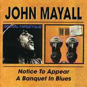 Notice to Appear/ Banquet in Blues [Import] , John Mayall