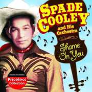 Shame on You , Spade Cooley