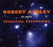 Celestial Excursions , Robert Ashley