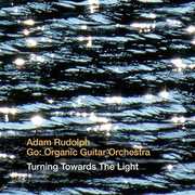 Turning Towards the Light , Adam Rudolph