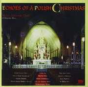 Echoes Of A Polish Christmas , Mater Delorosa Choir