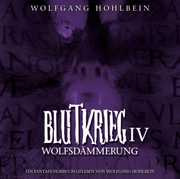 Blutkrieg Iv: Wolfsdammerung , Wolfgang Hohlbein