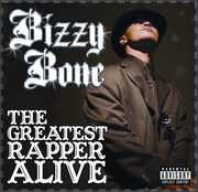 The Greatest Rapper Alive , Bizzy Bone