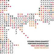 Radiohead True Love Waits /  Burn The... , Vitamin String Quartet