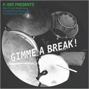 K-Def Presents GIMME A BREAK! , Various Artists