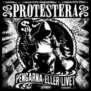 Pengarna Eller Livet , Protestera