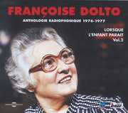 Vol. 2-Lorsque L'enfant Parait 1976-77 , Francoise Dolto
