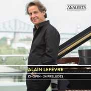 24 Preludes , Alain Lefevre