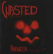 Halloween the Night of /  Final Convulsion , Wasted