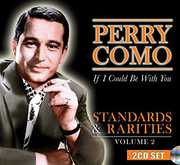 Standards & Rarities Vol. 2: If I Could Be with , Perry Como