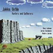 Hunters & Gatherers , Jukkis Uotila
