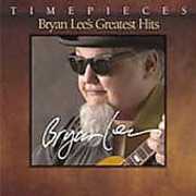 Bryan Lee's Greatest Hits , Bryan Lee