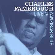 Charles Fambrough Live At Zanzibar Blue , Charles Fambrough
