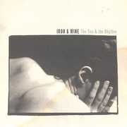The Sea and The Rhythm , Iron & Wine