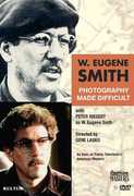 W. Eugene Smith: Photography Made Difficult , Peter Riegert