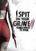 I Spit on Your Grave III: Vengeance Is Mine 