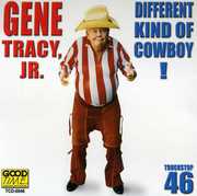 Different Kind of Cowboy , Gene Tracy